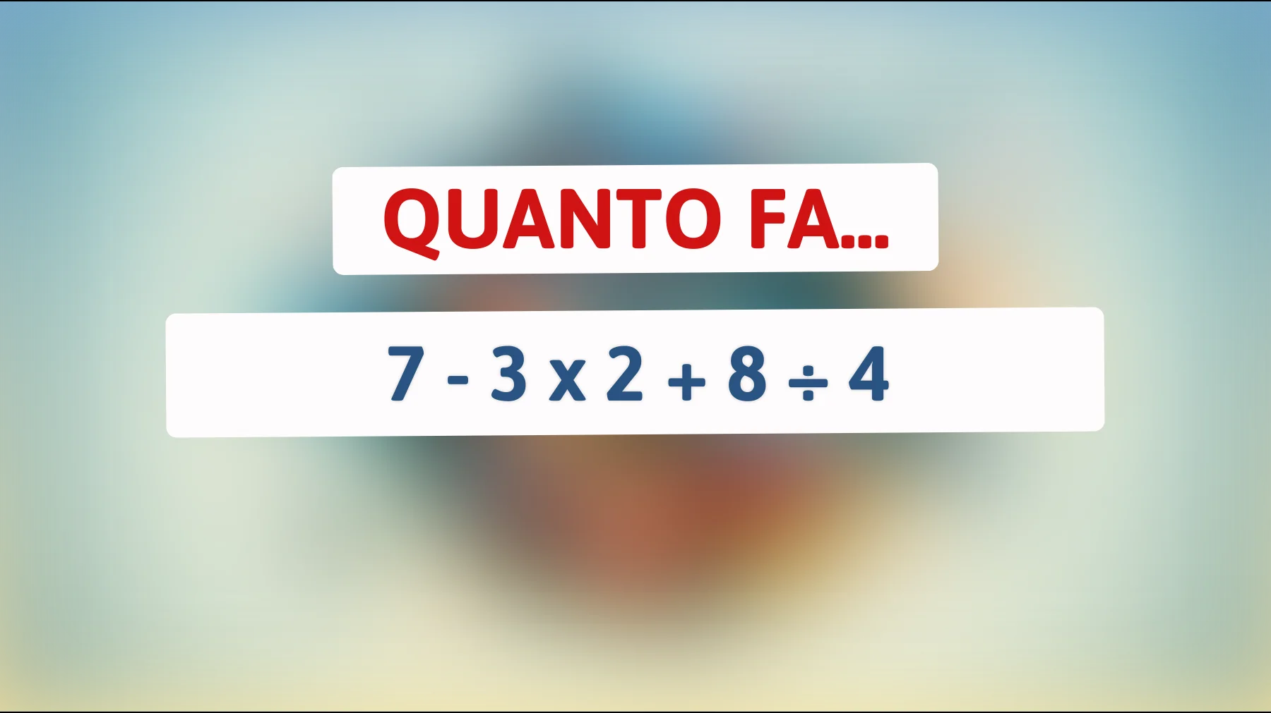 Sfida la tua intelligenza con questo rompicapo matematico: Riesci a risolverlo senza sbagliare? Scopri il trucco nascosto!"