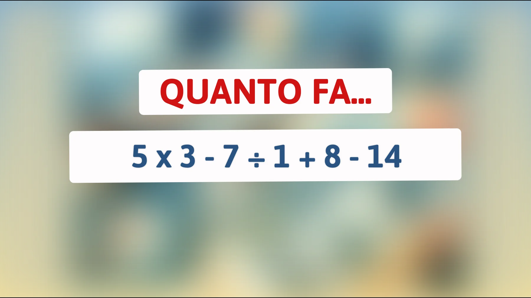 "Solo i geni risolveranno questo rompicapo matematico! Hai il coraggio di provare?""