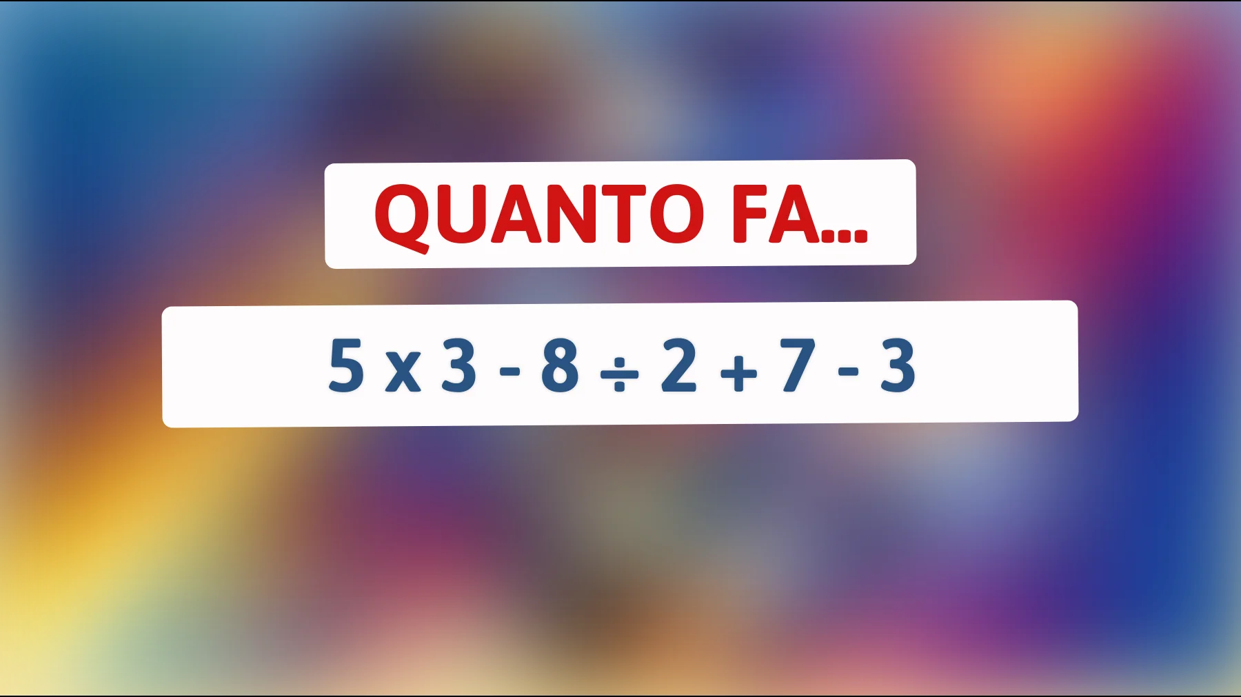 Sfida la tua intelligenza: Sei abbastanza brillante da risolvere questo indovinello matematico che sta facendo impazzire tutti?"